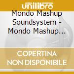 Mondo Mashup Soundsystem - Mondo Mashup Soundsystem cd