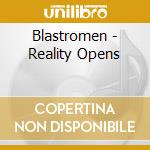 Blastromen - Reality Opens cd musicale di Blastromen