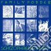 (LP Vinile) Family Fodder - Schizophrenia Party cd