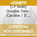 (LP Vinile) Douglas Dare - Caroline / If Only