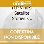 (LP Vinile) Satellite Stories - Vagabonds vinile