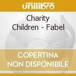 Charity Children - Fabel cd