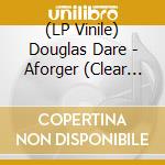 (LP Vinile) Douglas Dare - Aforger (Clear Vinyl)