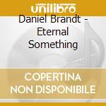 Daniel Brandt - Eternal Something