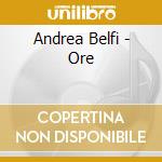 Andrea Belfi - Ore cd musicale di Andrea Belfi
