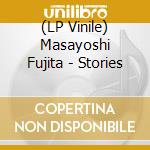 (LP Vinile) Masayoshi Fujita - Stories vinile