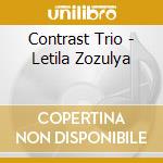 Contrast Trio - Letila Zozulya cd