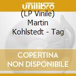 (LP Vinile) Martin Kohlstedt - Tag lp vinile di Martin Kohlstedt
