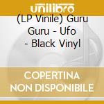 (LP Vinile) Guru Guru - Ufo - Black Vinyl lp vinile di Guru Guru
