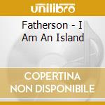 Fatherson - I Am An Island cd