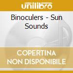 Binoculers - Sun Sounds cd musicale di Binoculers