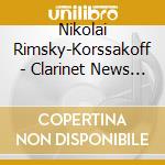 Nikolai Rimsky-Korssakoff - Clarinet News - Opernboogie cd musicale di Nikolai Rimsky