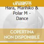 Hara, Marihiko & Polar M - Dance cd
