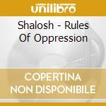 Shalosh - Rules Of Oppression cd musicale di Shalosh