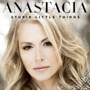 Anastacia - Stupid Little Things cd musicale di Anastacia