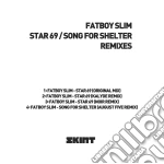 Fatboy Slim - Star 69 / Song For Shelter cd