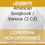American Songbook / Various (2 Cd) cd musicale