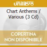 Chart Anthems / Various (3 Cd) cd musicale