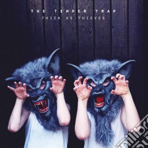 Temper Trap (The) - Thick As Thieves cd musicale di The temper trap