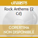 Rock Anthems (2 Cd) cd musicale di Metro Select
