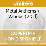 Metal Anthems / Various (2 Cd)