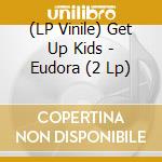 (LP Vinile) Get Up Kids - Eudora (2 Lp) lp vinile di Get Up Kids