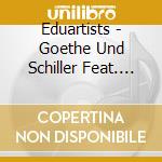 Eduartists - Goethe Und Schiller Feat. Shakespeare cd