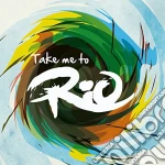Take Me To Rio / Various cd