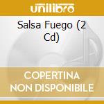 Salsa Fuego (2 Cd) cd musicale di Metro Select