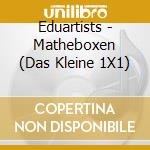 Eduartists - Matheboxen (Das Kleine 1X1) cd