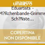 Eduartists - M?Rchenbande-Grimms Sch?Nste M?Rchen Als Pop Songs cd