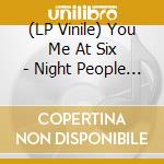 (LP Vinile) You Me At Six - Night People (Picture Disc lp vinile di You Me At Six