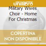 Military Wives Choir - Home For Christmas