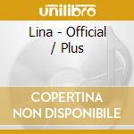 Lina - Official / Plus cd