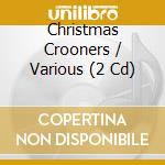 Christmas Crooners / Various (2 Cd) cd musicale