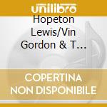 Hopeton Lewis/Vin Gordon & T - There She Goes/Reggay Trombo (7')