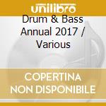 Drum & Bass Annual 2017 / Various cd musicale