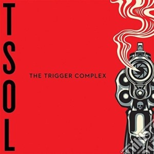 T.S.O.L. - The Trigger Complex cd musicale di T.S.O.L.
