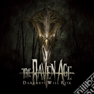 Raven Age (The) - Darkness Will Rise cd musicale di The raven age