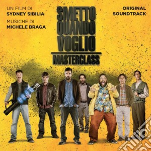 Michele Braga - Smetto Quando Voglio - Masterclass cd musicale di Michele Braga