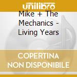 Mike + The Mechanics - Living Years cd