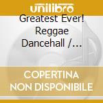 Greatest Ever! Reggae Dancehall / Various (3 Cd)