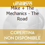 Mike + The Mechanics - The Road cd