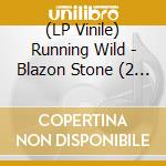 (LP Vinile) Running Wild - Blazon Stone (2 Lp) lp vinile di Running Wild