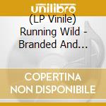 (LP Vinile) Running Wild - Branded And Exiled lp vinile di Running Wild