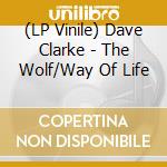 (LP Vinile) Dave Clarke - The Wolf/Way Of Life lp vinile di Dave Clarke