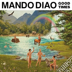 Mando Diao - Good Times cd musicale di Diao Mando