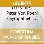 (LP Vinile) Peter Von Poehl - Sympathetic Magic lp vinile di Peter Von Poehl