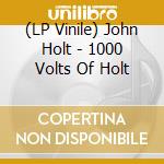 (LP Vinile) John Holt - 1000 Volts Of Holt lp vinile di John Holt