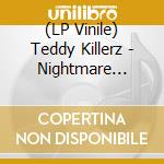 (LP Vinile) Teddy Killerz - Nightmare Street lp vinile di Teddy Killerz